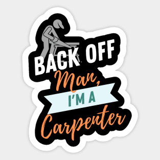 Back Off Carpenter Sticker